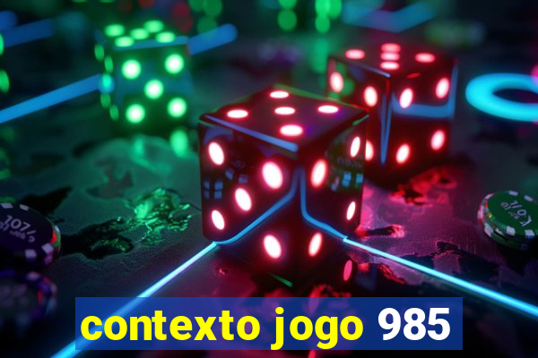 contexto jogo 985